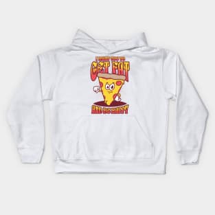 I Want You To Get Fat And Be Happy Kids Hoodie